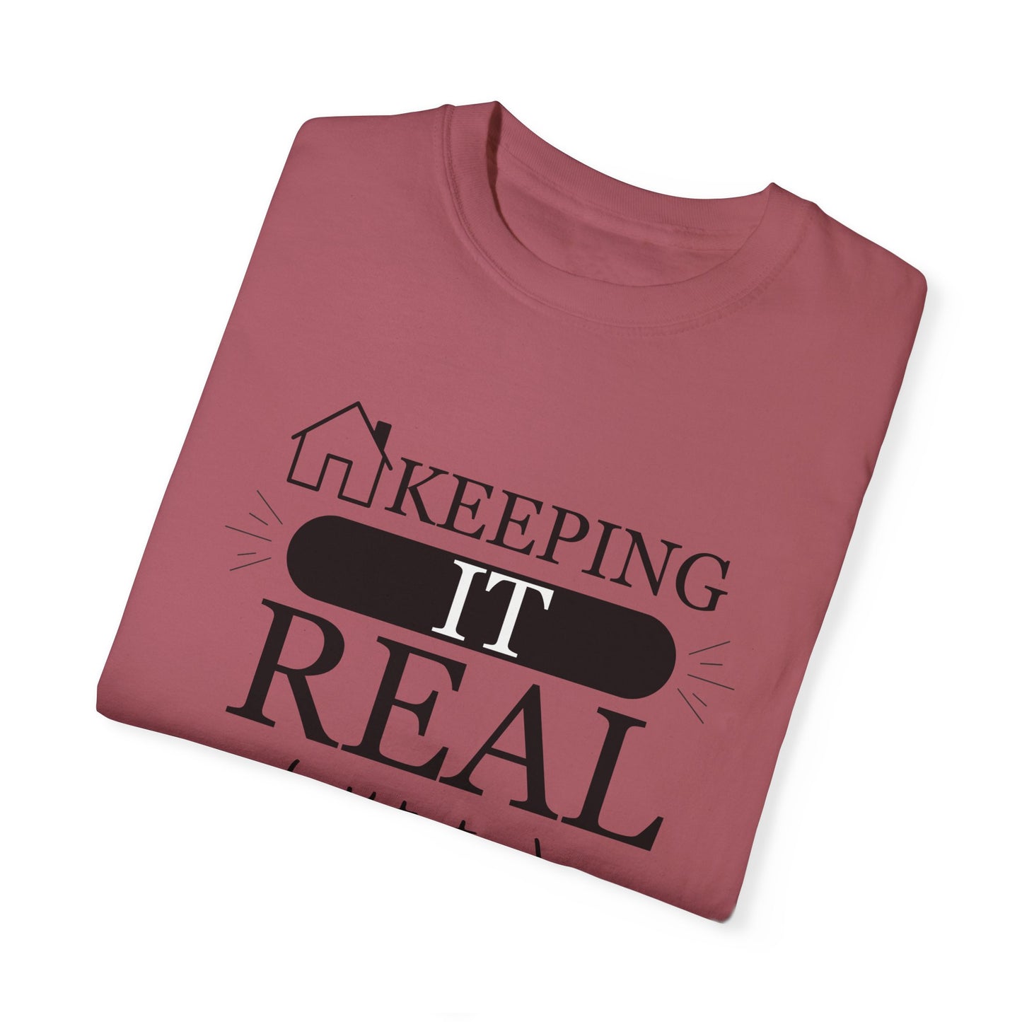 Keeping it Real Estate T-Shirt