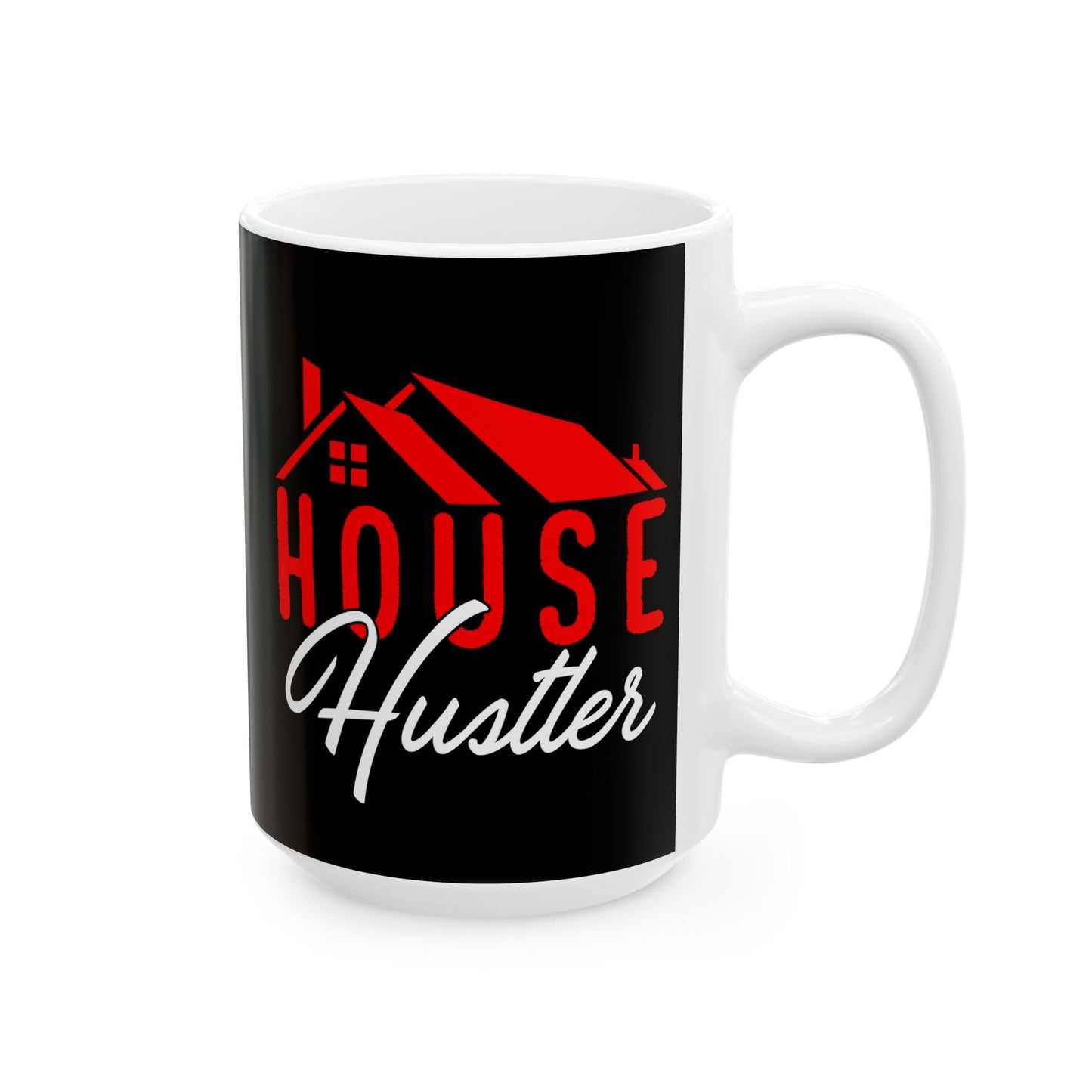 House Hustler - Ceramic Mug, (11oz, 15oz)