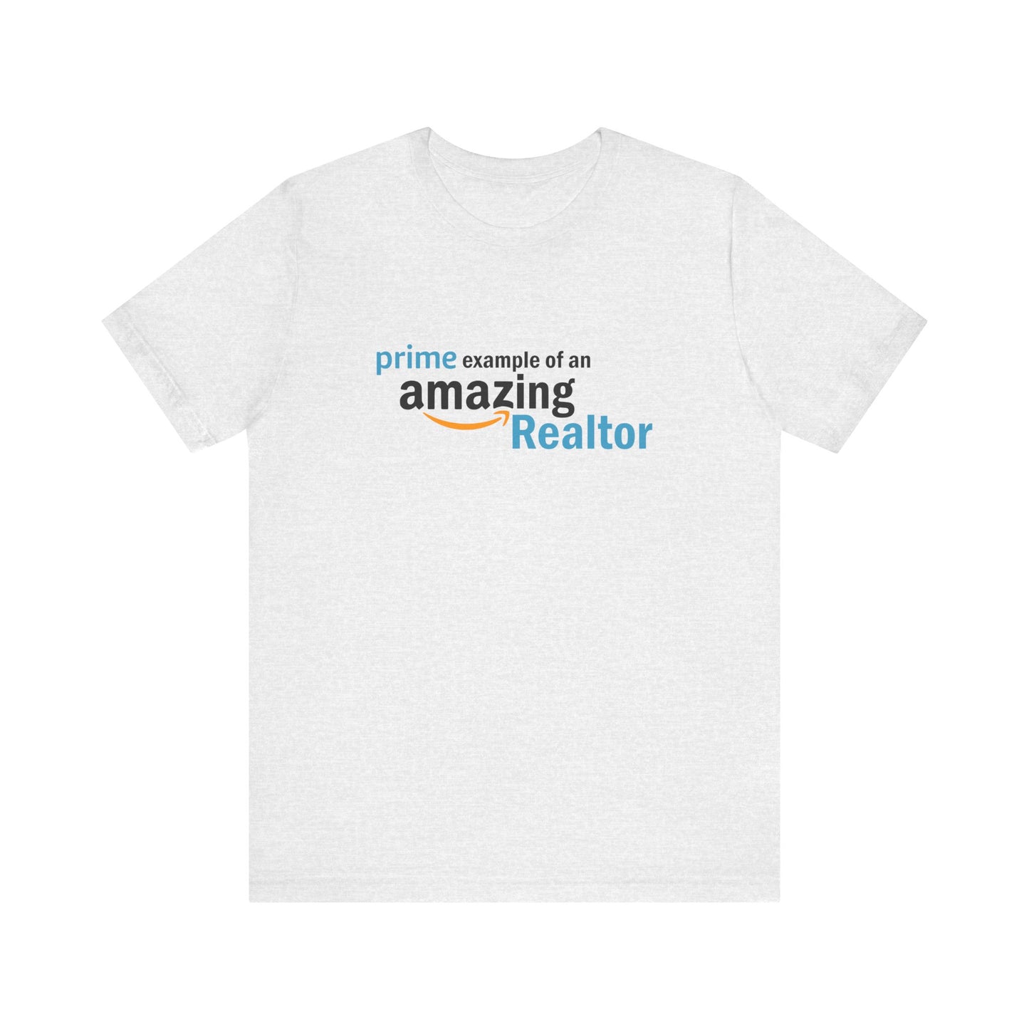 Prime Example of an Amazing Realtor T-Shirt