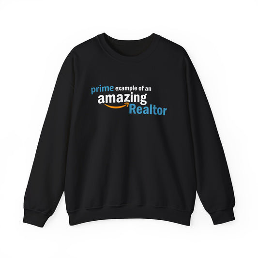 Prime Example of an Amazing Realtor Sweatshirt