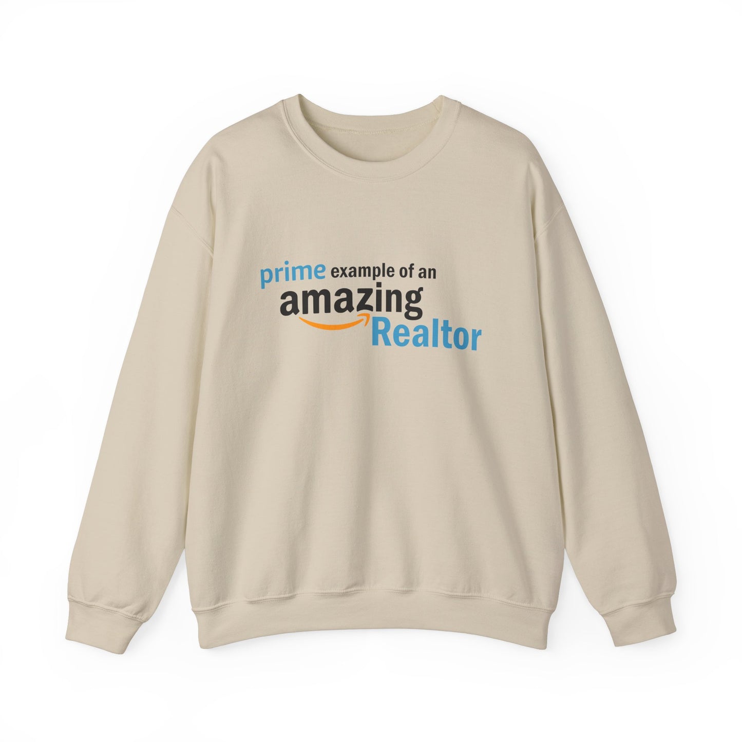 Prime Example of an Amazing Realtor Sweatshirt