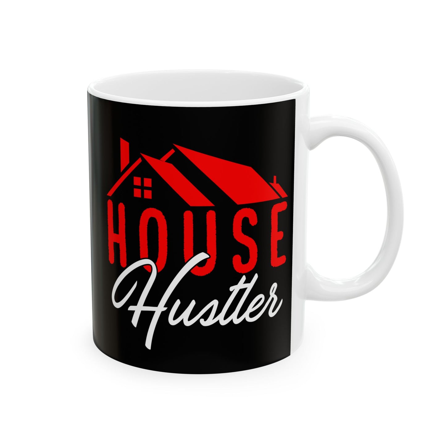 House Hustler - Ceramic Mug, (11oz, 15oz)