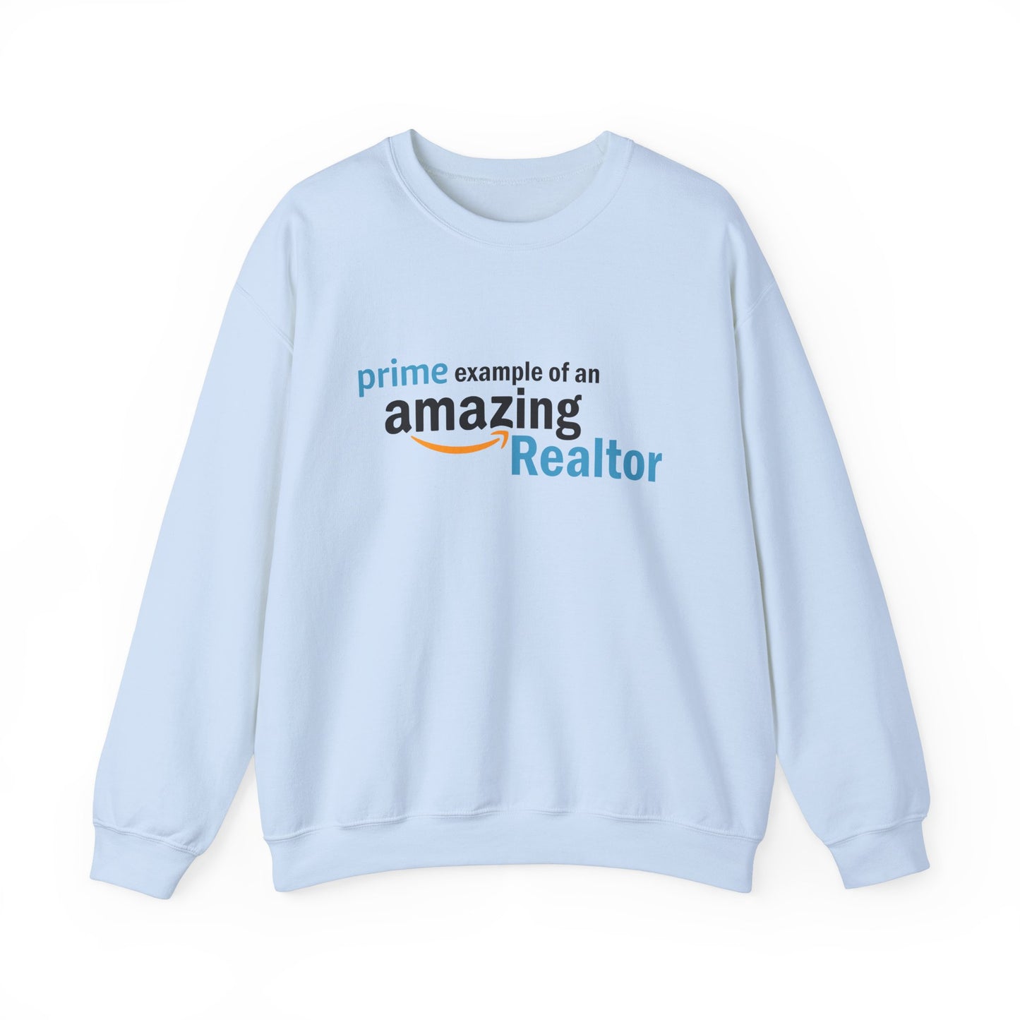 Prime Example of an Amazing Realtor Sweatshirt