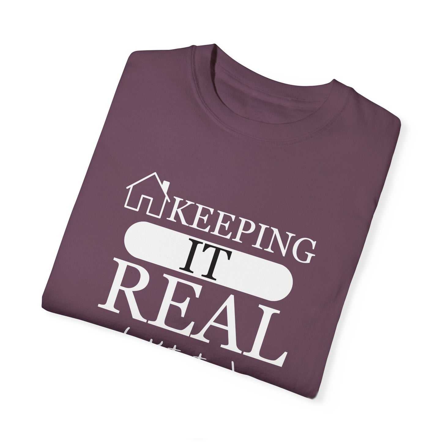 Keeping it Real Estate T-Shirt