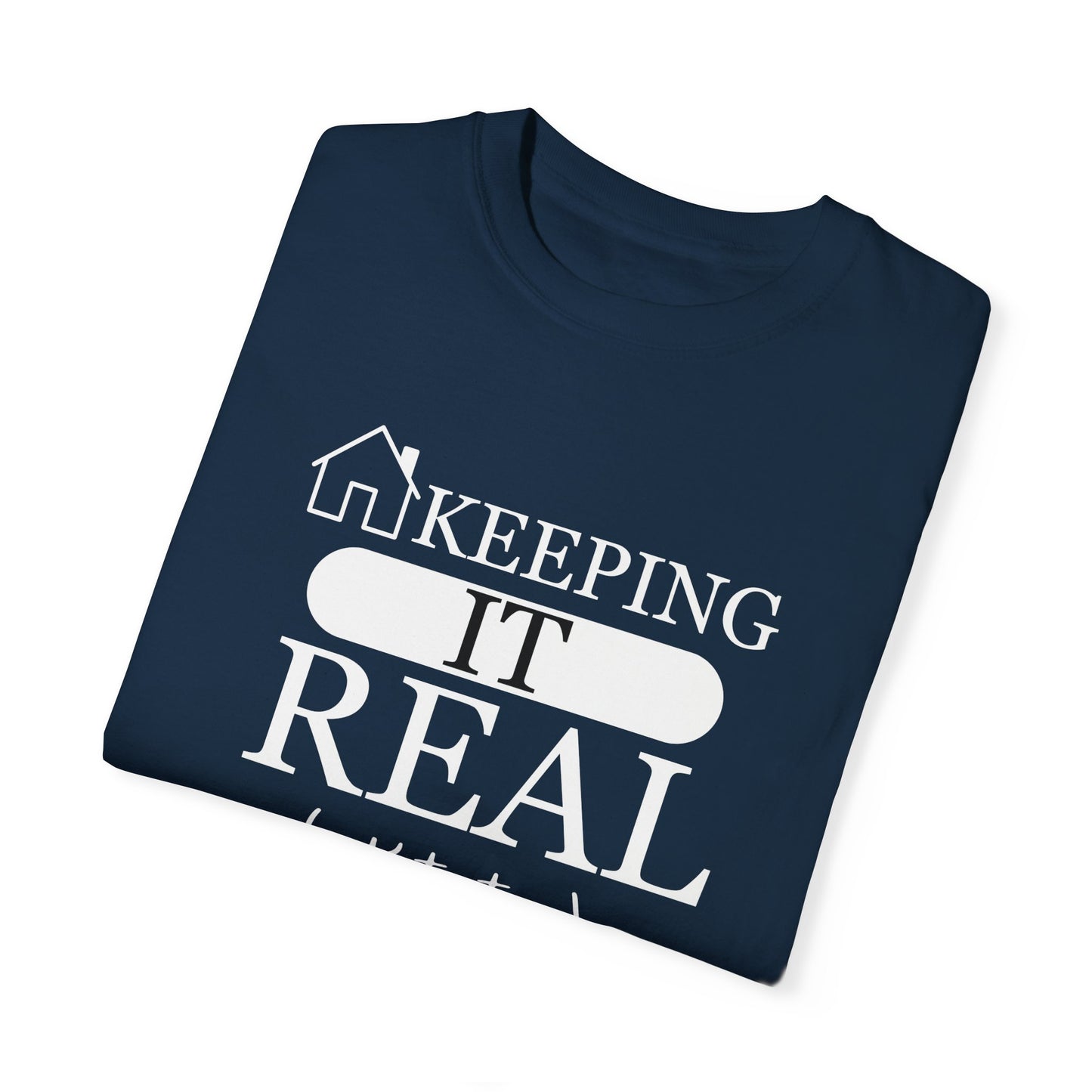 Keeping it Real Estate T-Shirt