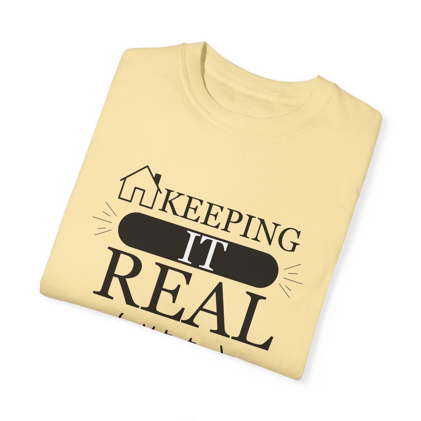 Keeping it Real Estate T-Shirt