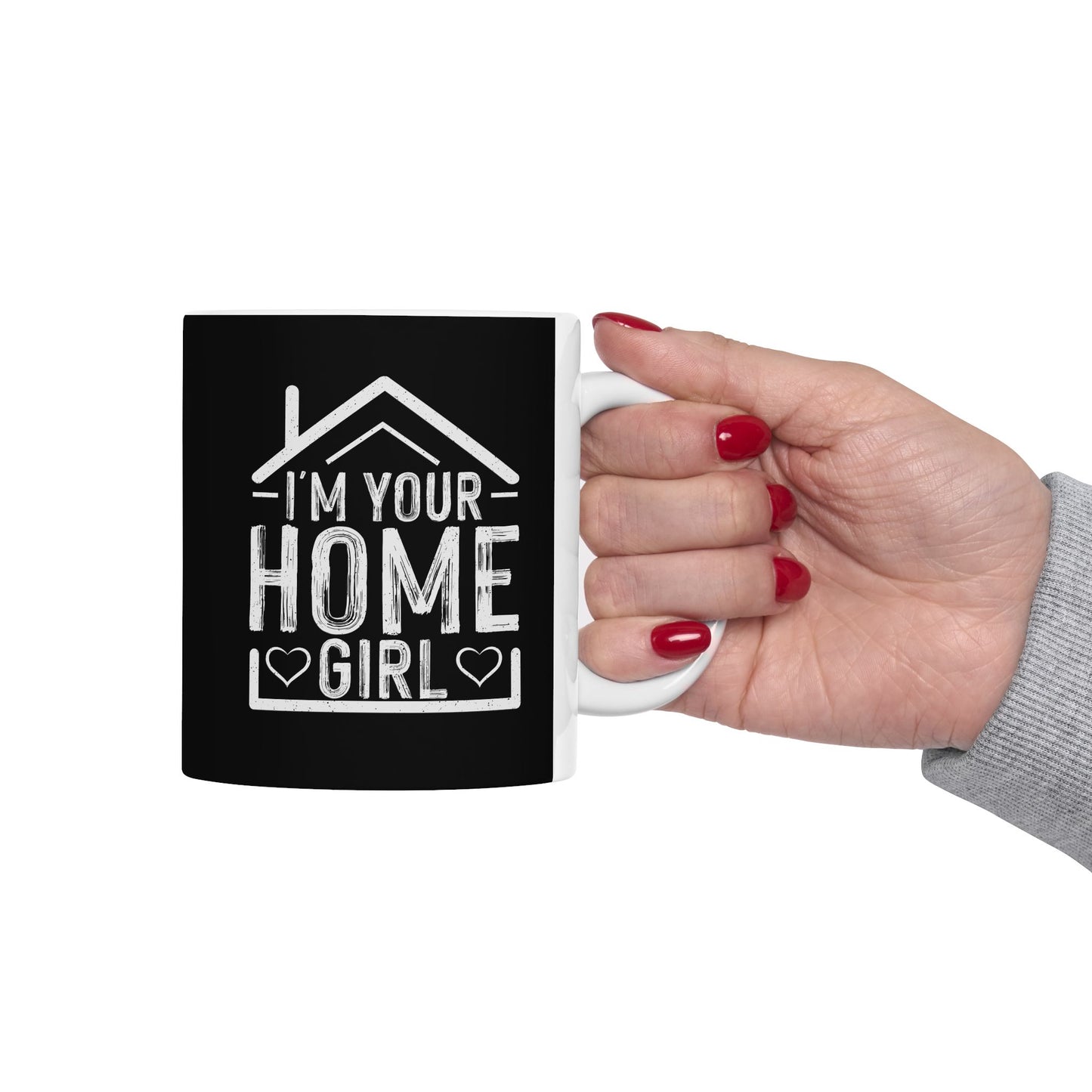 I'm your Homegirl - Ceramic Mug, (11oz, 15oz)