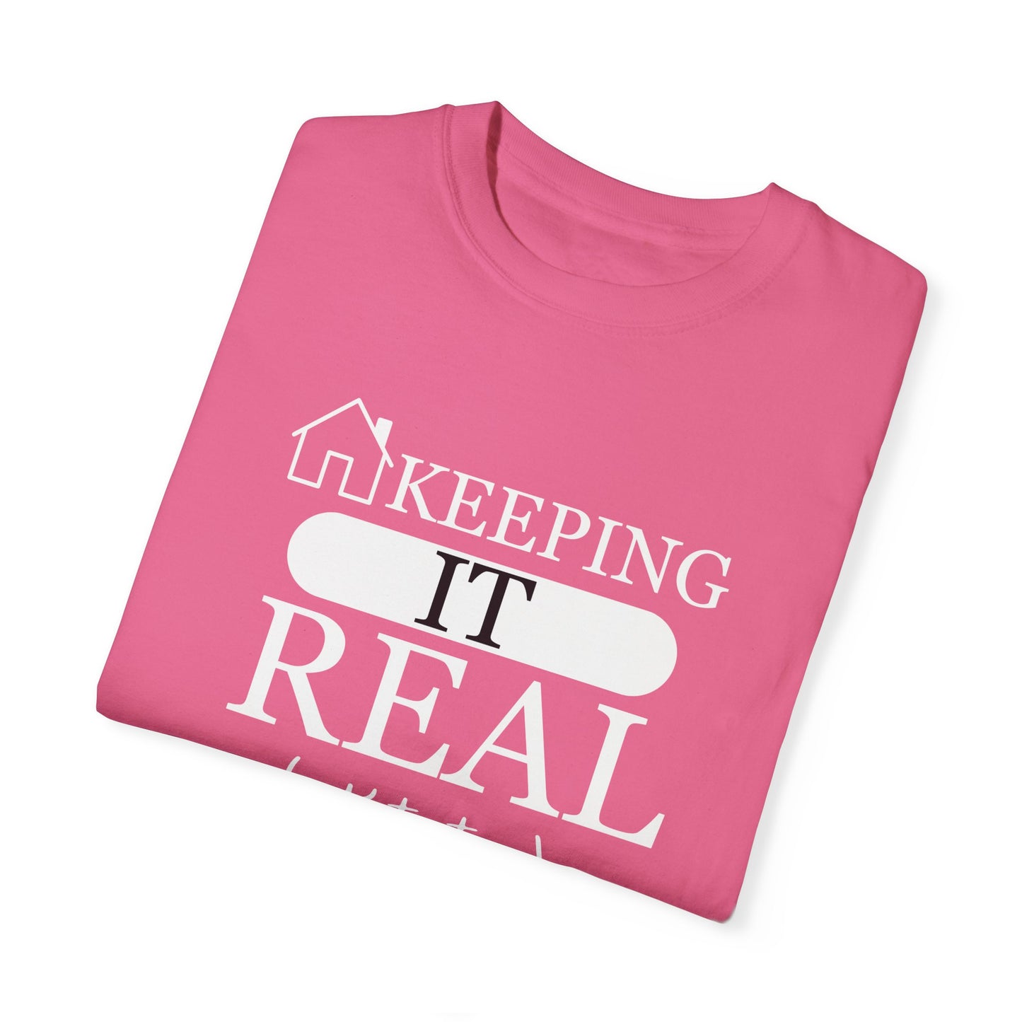 Keeping it Real Estate T-Shirt