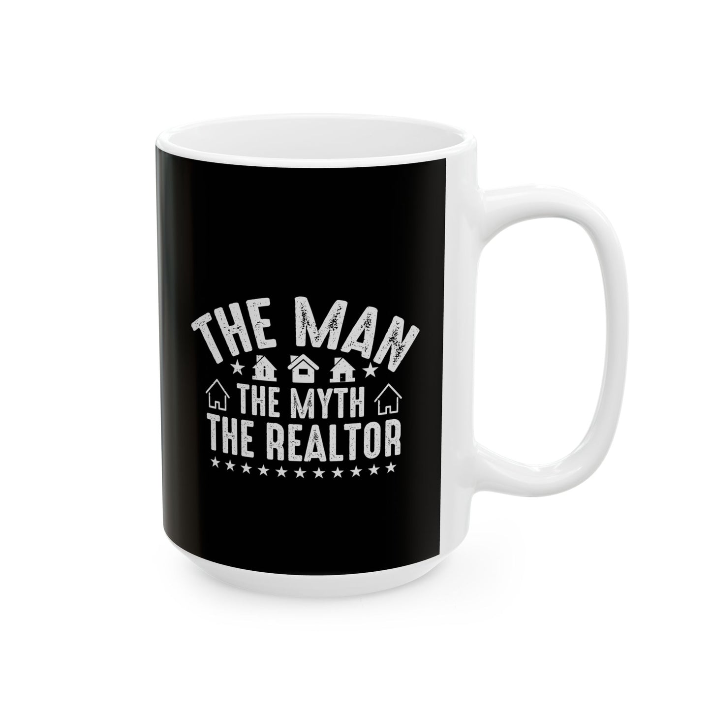 The Man The Myth The Realtor - Ceramic Mug, (11oz, 15oz)