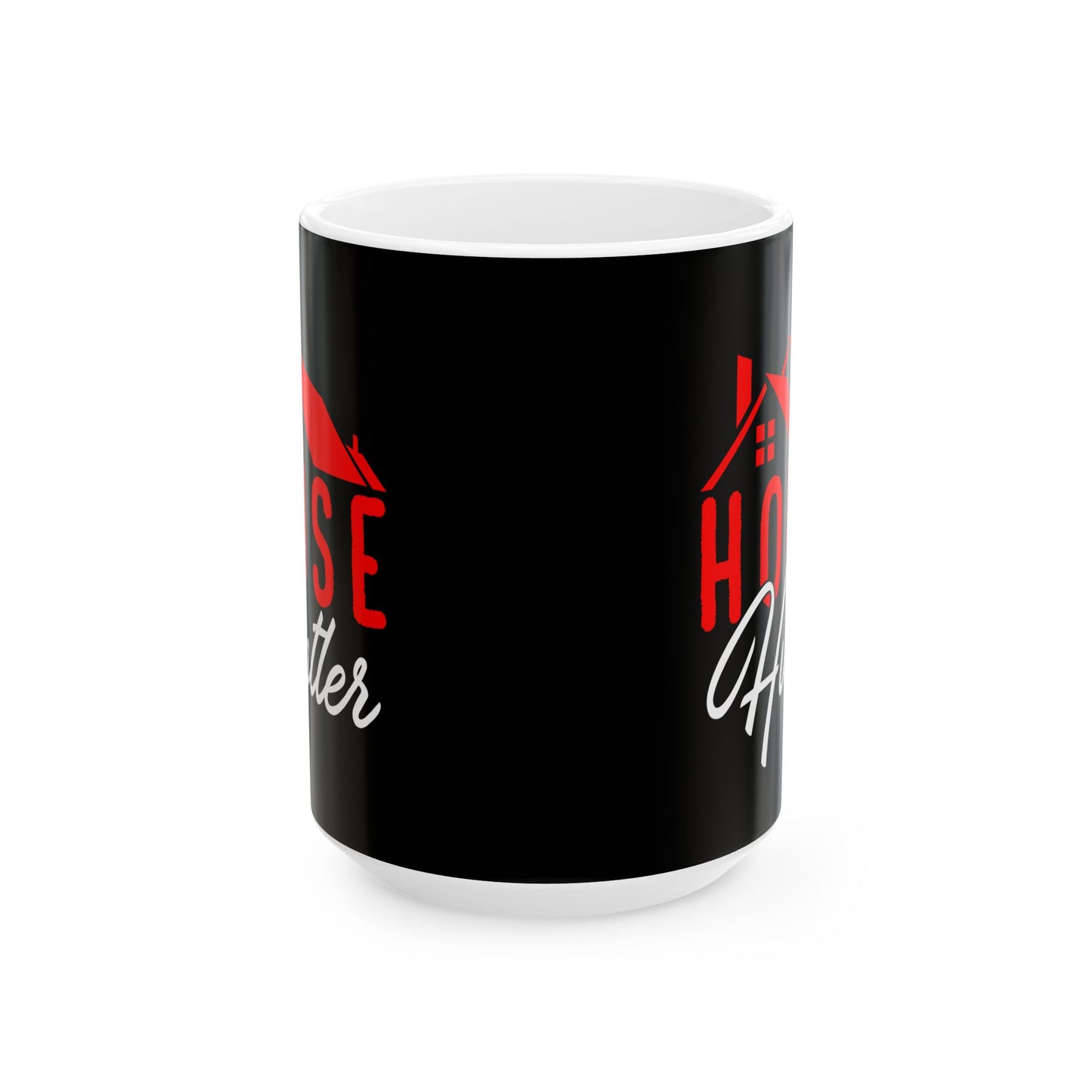 House Hustler - Ceramic Mug, (11oz, 15oz)