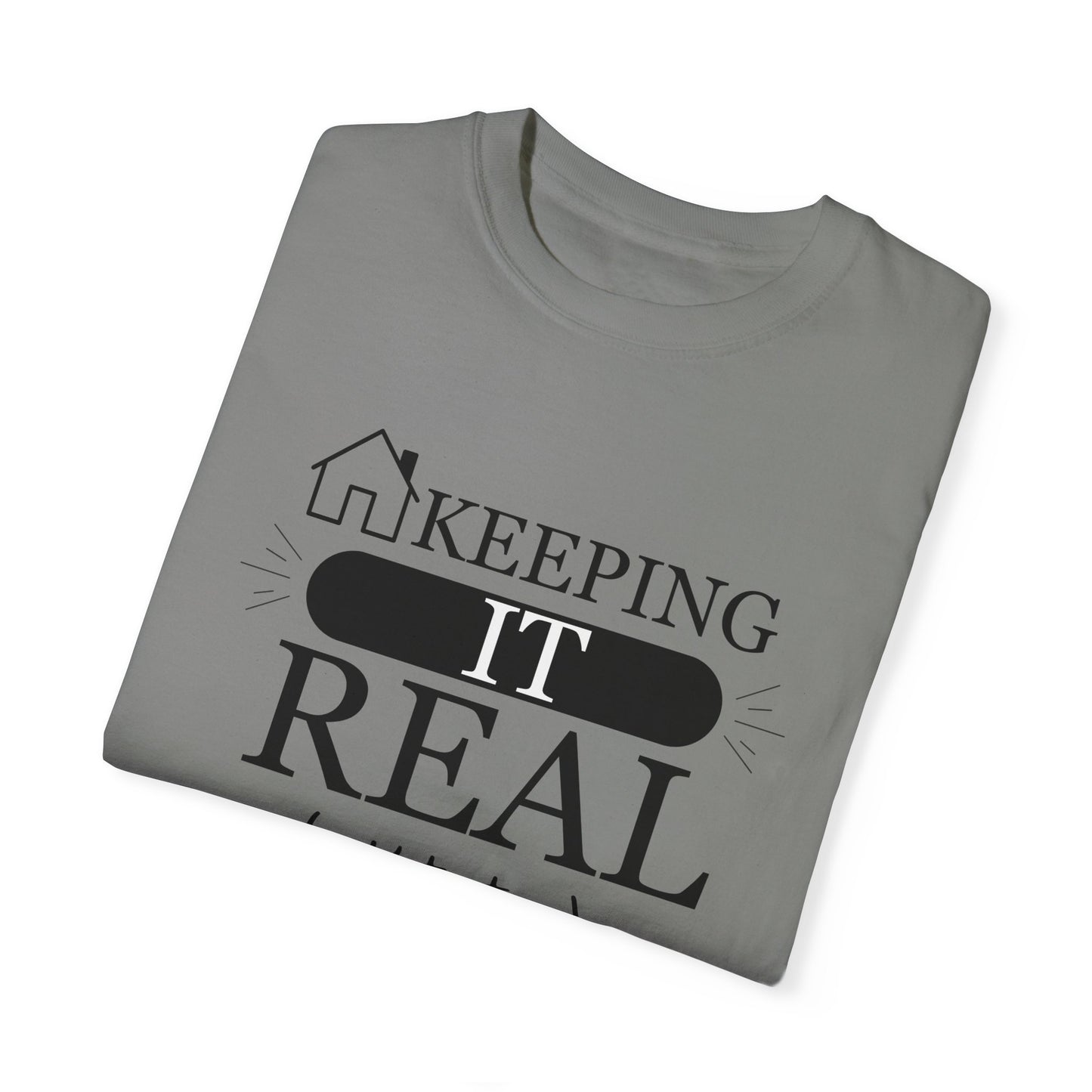 Keeping it Real Estate T-Shirt