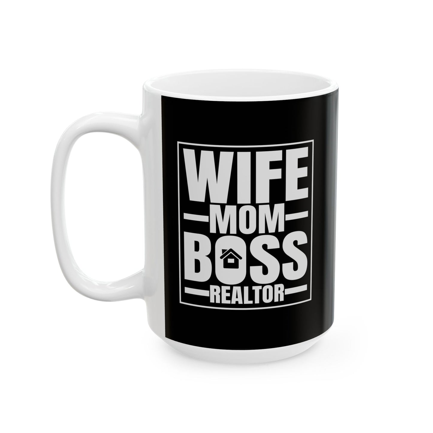 Wife Mom Boss Realtor - Ceramic Mug, (11oz, 15oz)