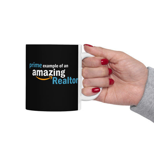 Prime Example of an Amazing Realtor - Ceramic Mug, (11oz, 15oz)