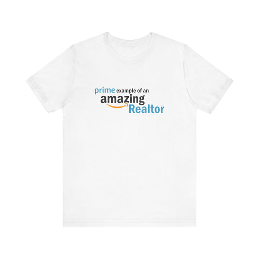 Prime Example of an Amazing Realtor T-Shirt